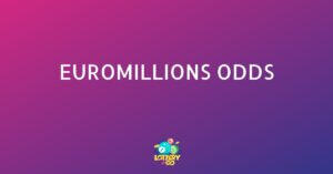 EuroMillions Odds: What Are the Odds to Win EuroMillions?