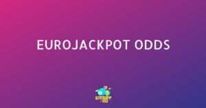 Eurojackpot Odds: What Are the Odds to Win Eurojackpot?