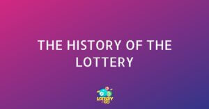 The History of the Lottery: How It All Begins