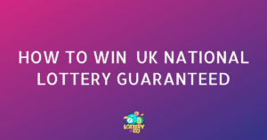 How to Win UK National Lottery Guaranteed?