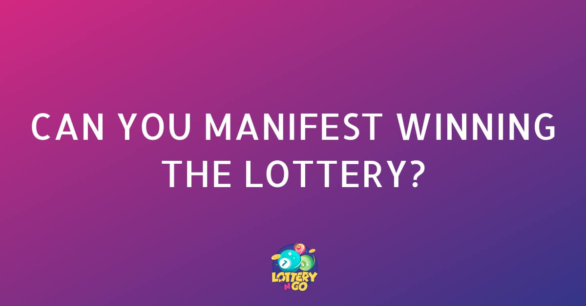Manifest Winning the Lottery