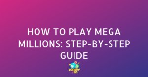 How to Play Mega Millions (From Anywhere)?