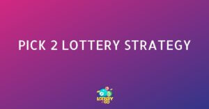 Pick 2 Lottery Strategy - Ultimate Guide for 2022