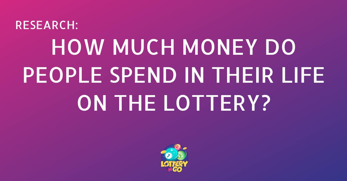 How Much Money Do People Spend in Their Life On the Lottery?