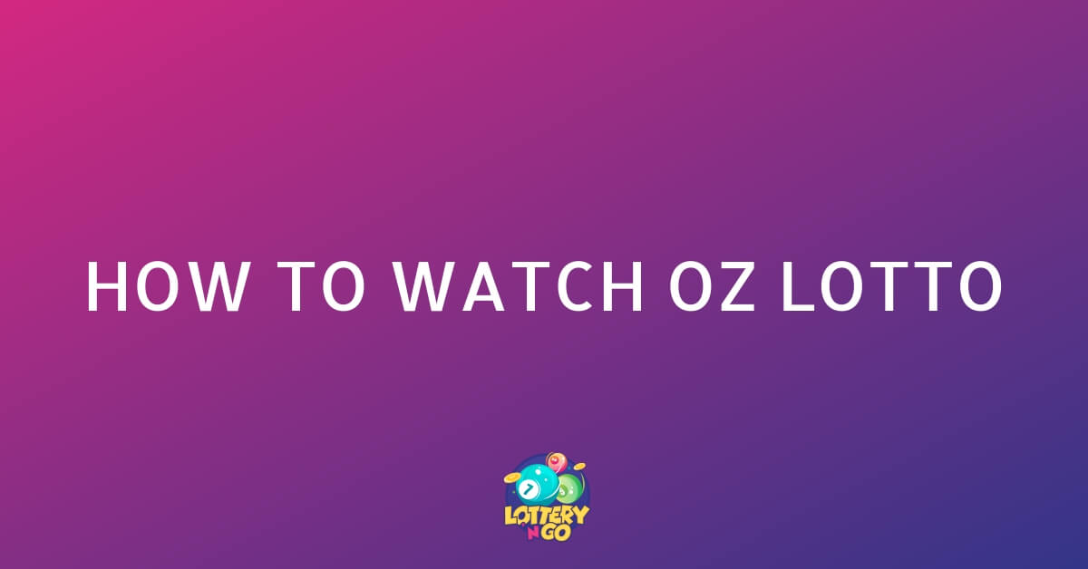 How to Watch Oz Lotto