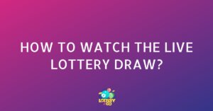 How to Watch the Live Lottery Draw?