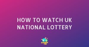 How to watch UK National Lottery