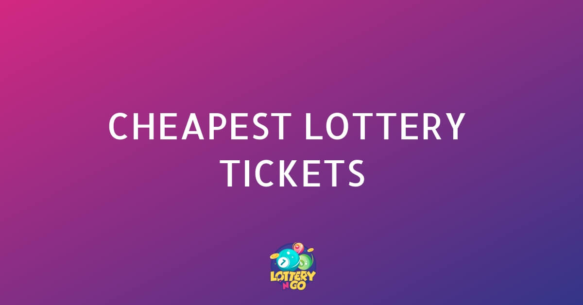 Cheapest Lottery Tickets