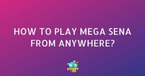 How to Play Mega Sena from Anywhere