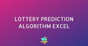 Lottery Prediction Algorithm Excel: Predict Lotto Numbers Using Excel