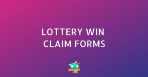 Lottery Win Claim Forms – How to Claim a Lottery Prize Winning Guide