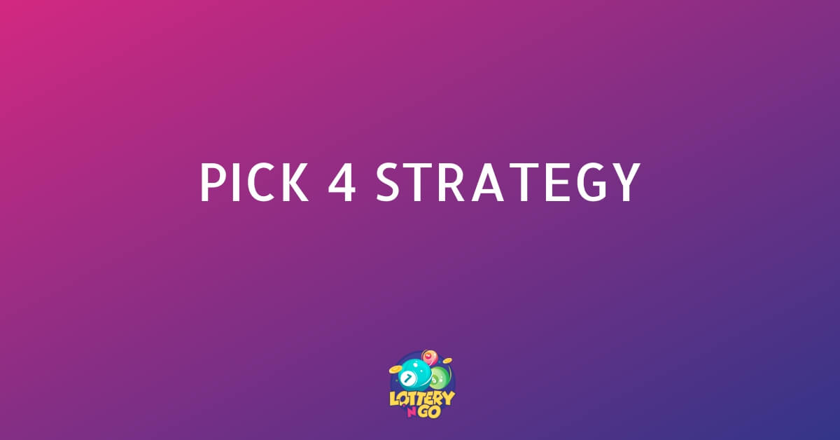 Pick 4 Strategy
