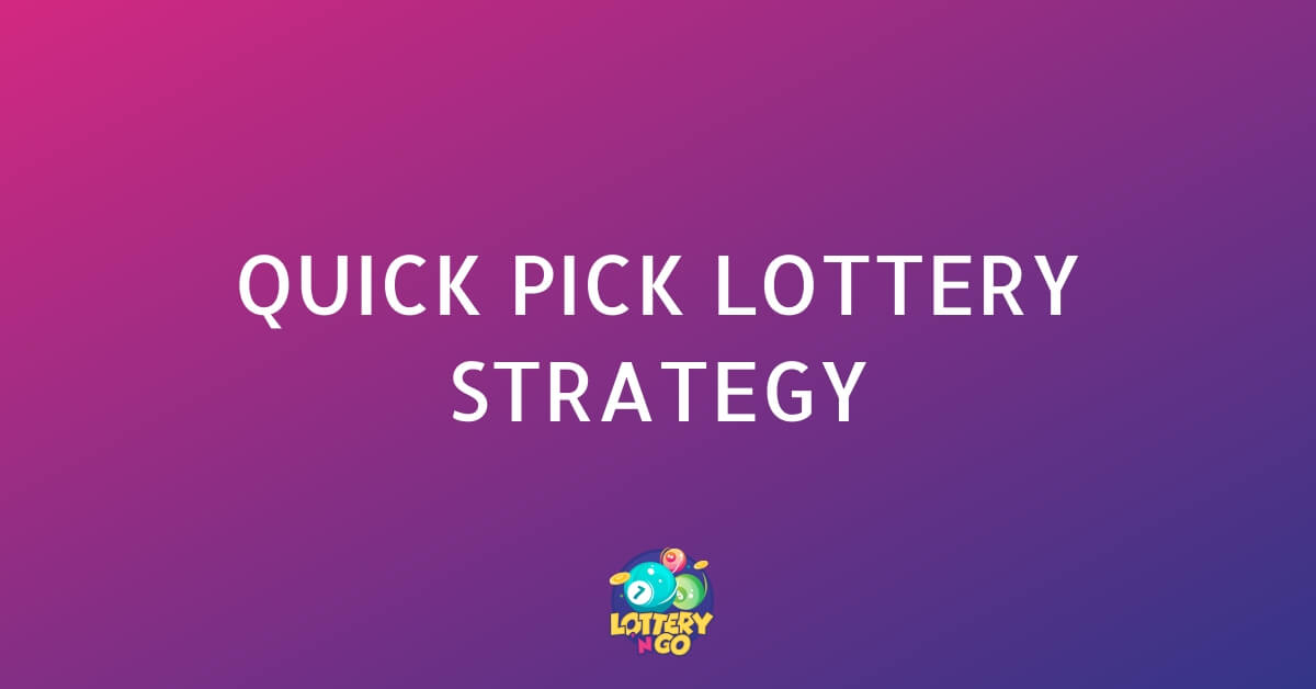 Quick Pick Lottery Strategy