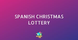 Spanish Christmas Lottery 2023: Everything You Should Know (+Tips)