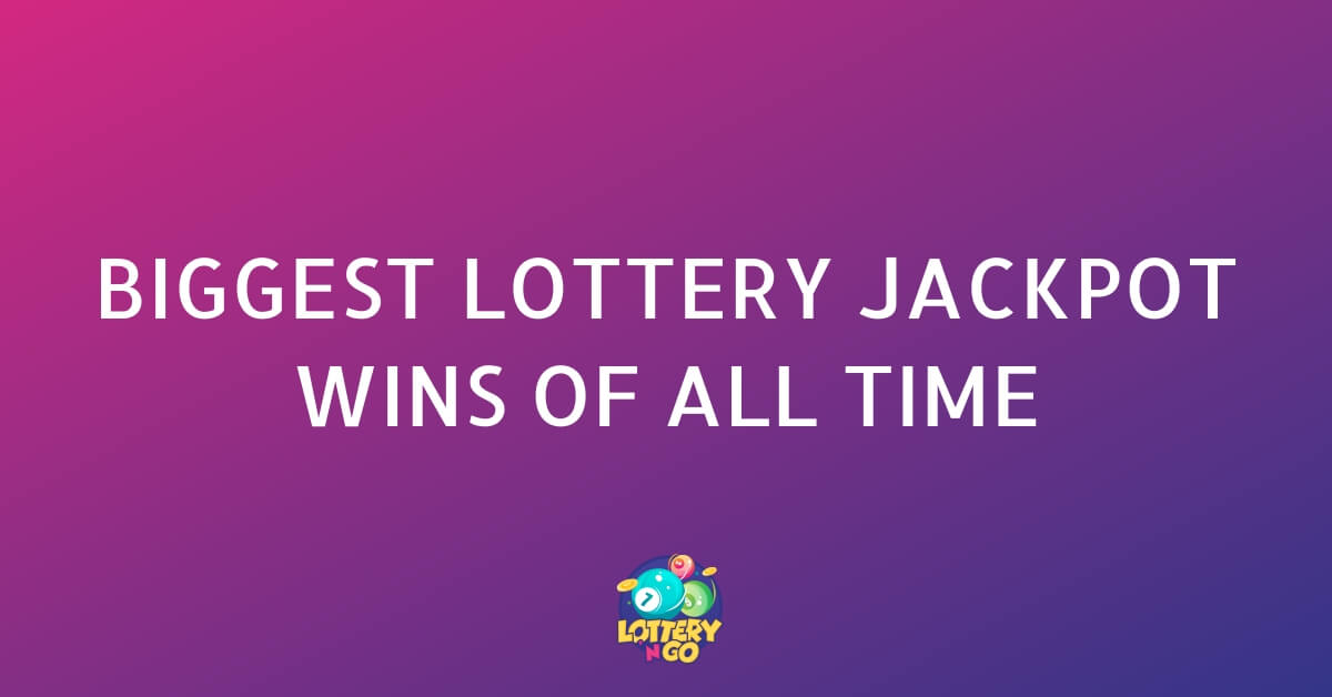 The Biggest Lottery Jackpot Wins of All Time