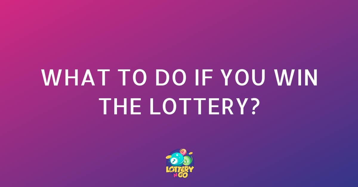 What To Do if You Win the Lottery