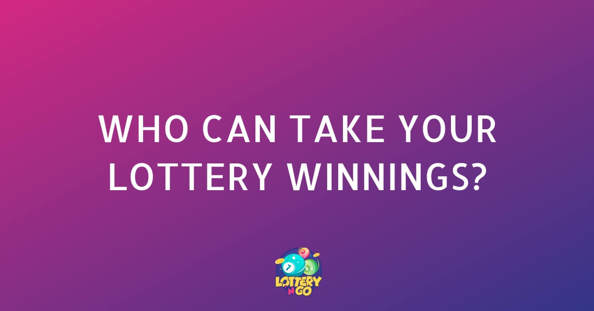 Who Can Take Your Lottery Winnings