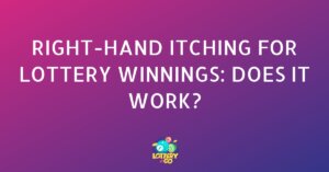 Right-hand Itching for Lottery Winnings
