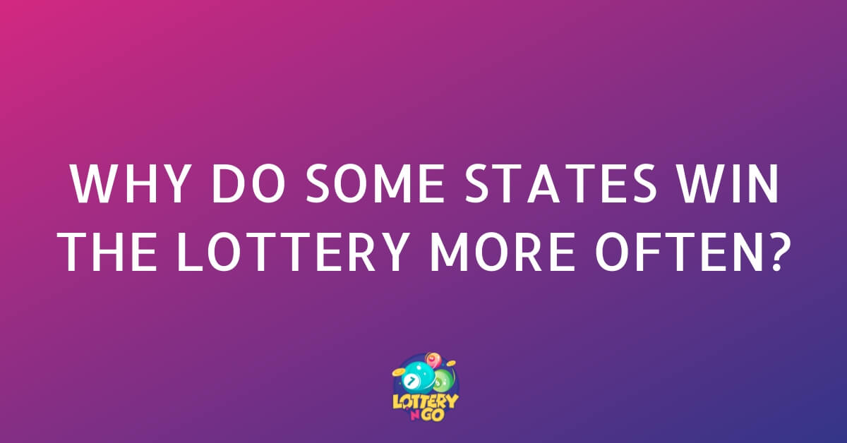 Why Do Some States Win the Lottery More Often