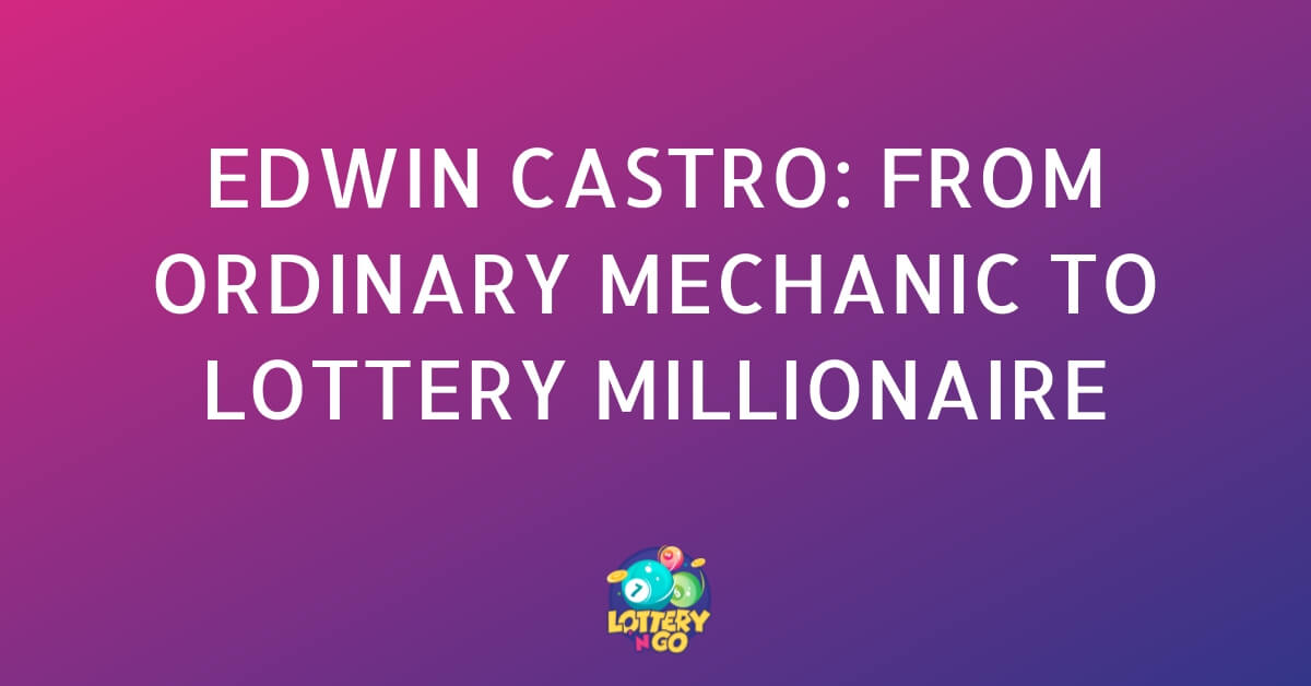 Edwin Castro_ From Ordinary Mechanic to Lottery Millionaire